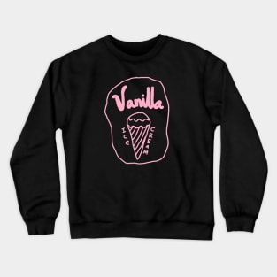 VANILLA ICE CREAM Crewneck Sweatshirt